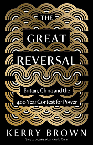 The Great Reversal - Britain, China and the 400-Year Contest for Power